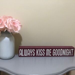 Wooden sign Always Kiss Me Goodnight